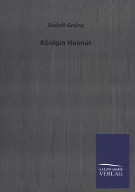Greinz | Königin Heimat | Buch | 978-3-8460-4282-3 | www.sack.de