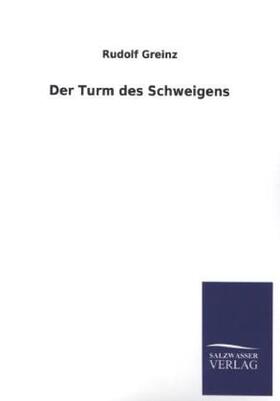 Greinz | Der Turm des Schweigens | Buch | 978-3-8460-4349-3 | www.sack.de