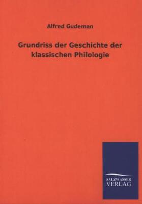 Gudeman |  Grundriss der Geschichte der klassischen Philologie | Buch |  Sack Fachmedien