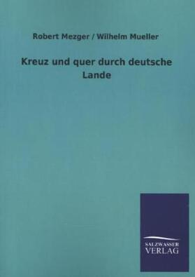Mezger / Müller |  Kreuz und quer durch deutsche Lande | Buch |  Sack Fachmedien