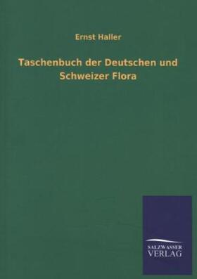 Haller |  Taschenbuch der Deutschen und Schweizer Flora | Buch |  Sack Fachmedien