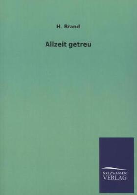 Brand |  Allzeit getreu | Buch |  Sack Fachmedien
