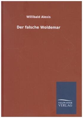 Alexis |  Der falsche Woldemar | Buch |  Sack Fachmedien