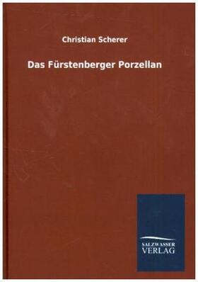 Scherer |  Das Fürstenberger Porzellan | Buch |  Sack Fachmedien