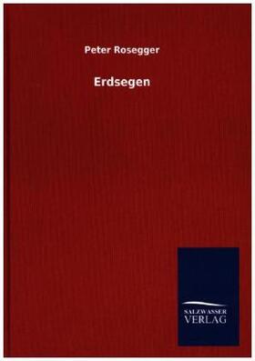Rosegger |  Erdsegen | Buch |  Sack Fachmedien