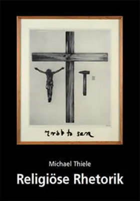 Thiele |  Religiöse Rhetorik | Buch |  Sack Fachmedien