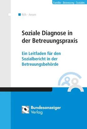 Röh / Ansen | Sozialdiagnostik in der Betreuungspraxis | Buch | 978-3-8462-0194-7 | www.sack.de