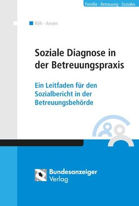 Röh / Ansen | Röh, D: Sozialdiagnostik in der Betreuungspraxis | Buch | 978-3-8462-0194-7 | sack.de