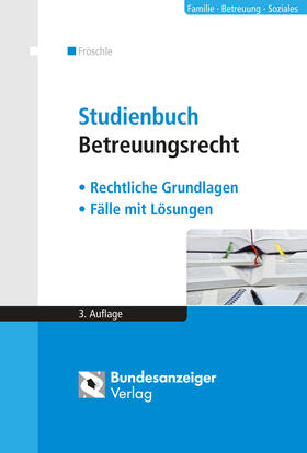 Fröschle | Studienbuch Betreuungsrecht | Buch | 978-3-8462-0196-1 | sack.de