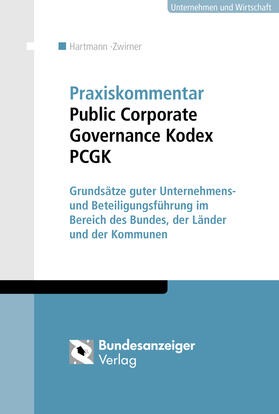 Hartmann / Zwirner | Praxiskommentar Public Corporate Governance Kodex des Bundes | Buch | 978-3-8462-0205-0 | sack.de