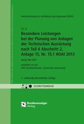 AHO Ausschuss der Verbände und Kammern der Ingenieure und Architekten für die Honorarordnung e.V. |  HOAI - Besondere Leistungen bei der Planung von Anlagen der Technischen Ausrüstung nach Teil 4 Abschnitt 2, Anlage 15, Nr. 15.1 HOAI 2013 | Buch |  Sack Fachmedien