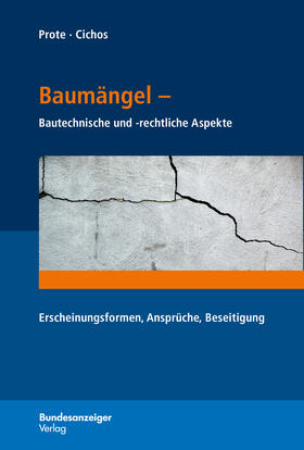 Prote / Cichos | Baumängel - Bautechnische und -rechtliche Aspekte | Buch | sack.de