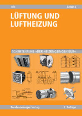 Ihle | Ihle, C: Heizungsingenieur 3 -Lüftung und Luftheizung | Buch | 978-3-8462-0393-4 | sack.de