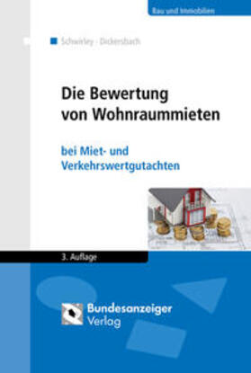 Schwirley / Dickersbach | Die Bewertung von Wohnraummieten | Buch | 978-3-8462-0444-3 | sack.de