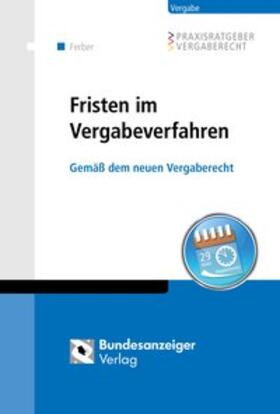 Ferber | Ferber, T: Fristen im Vergabeverfahren | Buch | 978-3-8462-0560-0 | sack.de