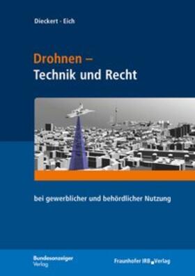 Dieckert / Eich / Fuchs | Drohnen - Technik und Recht | Buch | 978-3-8462-0573-0 | sack.de