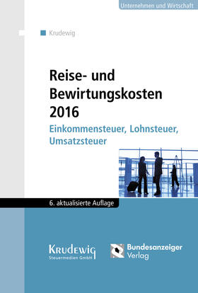 Krudewig | Reise- und Bewirtungskosten 2017 | Buch | 978-3-8462-0608-9 | sack.de