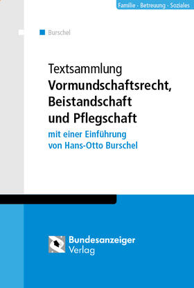 Burschel | Textsammlung Vormundschaftsrecht, Beistandschaft und Pflegschaft | Buch | 978-3-8462-0700-0 | sack.de