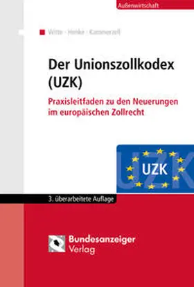 Witte / Henke / Kammerzell | Der Unionszollkodex (UZK) | Buch | 978-3-8462-0747-5 | sack.de