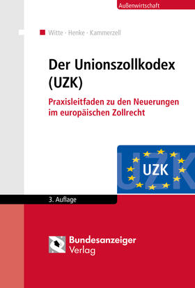 Henke / Kammerzell / Witte | Der Unionszollkodex (UZK) | Buch | sack.de