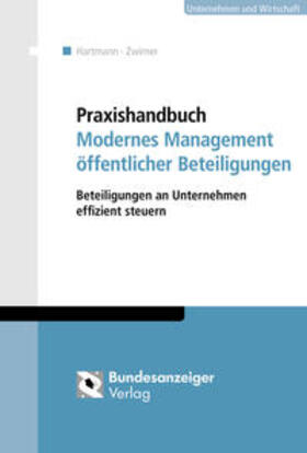Hartmann / Zwirner | Praxishandbuch Modernes Management öffentlicher Beteiligungen | Buch | 978-3-8462-0755-0 | sack.de