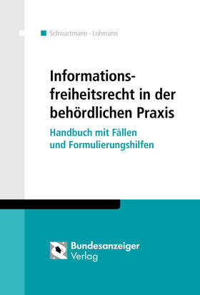 Schwartmann / Lohmann | Schwartmann, R: Informationsfreiheitsrecht | Buch | 978-3-8462-0761-1 | sack.de