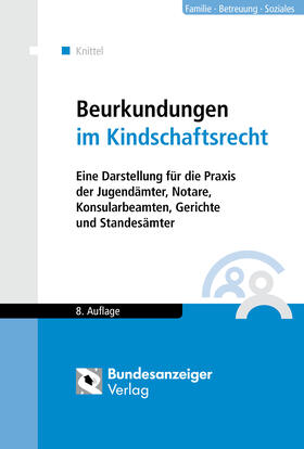 Knittel / Brüggemann | Knittel, B: Beurkundungen im Kindschaftsrecht | Buch | 978-3-8462-0765-9 | sack.de