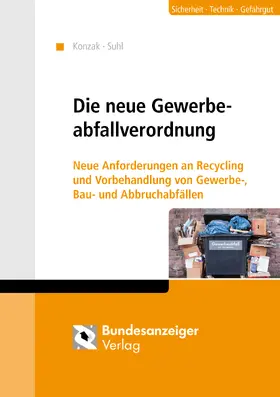 Konzak / Suhl | Konzak, O: Die neue Gewerbeabfallverordnung | Buch | 978-3-8462-0822-9 | sack.de