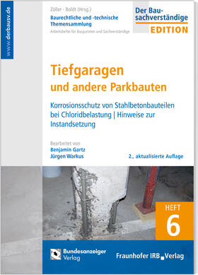 Gartz / Zöller / Warkus | Baurechtliche und -technische Themensammlung - Heft 6: Tiefgaragen und andere Parkbauten | Buch | 978-3-8462-0918-9 | sack.de