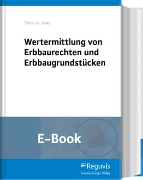 Tillmann |  Wertermittlung von Erbbaurechten und Erbbaugrundstücken (E-Book) | eBook | Sack Fachmedien