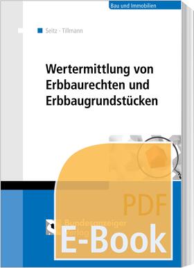 Seitz / Tillmann | Wertermittlung von Erbbaurechten und Erbbaugrundstücken (E-Book) | E-Book | sack.de