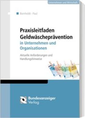 Bornholdt / Paul | Praxisleitfaden Geldwäscheprävention in Unternehmen und Organisationen | Buch | 978-3-8462-0956-1 | sack.de