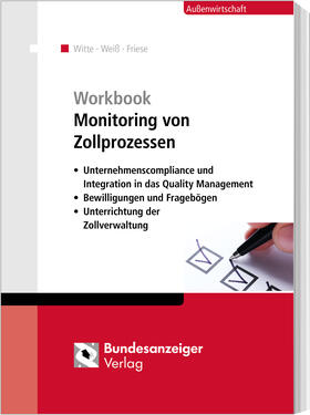 Witte / Weiß / Friese | Workbook Monitoring von Zollprozessen | Medienkombination | 978-3-8462-1008-6 | sack.de