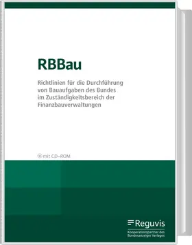 Bundesministerium für Wohnen, Stadtentwicklung und Bauwesen |  Richtlinien für die Durchführung von Bauaufgaben des Bundes –  RBBau | Loseblattwerk |  Sack Fachmedien
