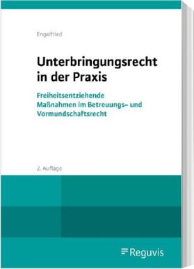 Engelfried | Engelfried, U: Unterbringungsrecht in der Praxis | Buch | sack.de