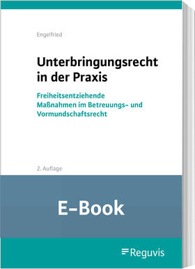 Engelfried |  Unterbringungsrecht in der Praxis (E-Book) | eBook | Sack Fachmedien