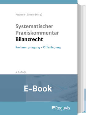 Petersen / Zwirner |  Systematischer Praxiskommentar Bilanzrecht (E-Book) | eBook | Sack Fachmedien