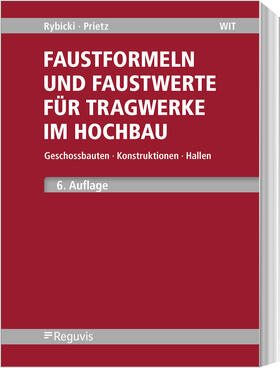 Rybicki / Prietz | Faustformeln und Faustwerte für Tragwerke im Hochbau | Buch | 978-3-8462-1095-6 | sack.de