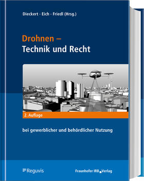 Dieckert / Eich / Friedl |  Drohnen - Technik, Recht, Nutzen und Trends | Buch |  Sack Fachmedien