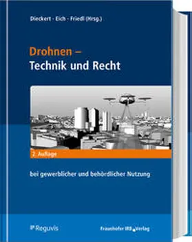 Dieckert / Eich / Friedl |  Drohnen - Technik, Recht, Nutzen und Trends | Buch |  Sack Fachmedien