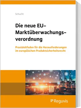 Schucht |  Die neue EU-Marktüberwachungsverordnung | Buch |  Sack Fachmedien
