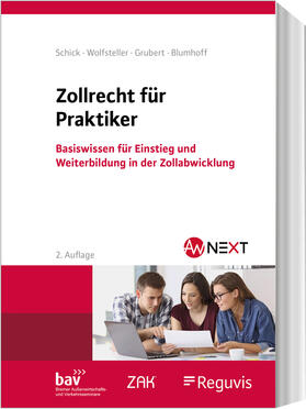 Schick / Wolfsteller / Grubert | Zollrecht für Praktiker | Buch | 978-3-8462-1166-3 | sack.de