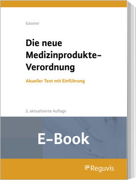 Gassner | Die neue Medizinprodukte-Verordnung (E-Book) | E-Book | sack.de