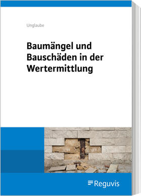 Unglaube | Unglaube, D: Baumängel und Bauschäden in der Wertermittlung | Buch | 978-3-8462-1193-9 | sack.de