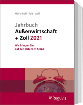 Möllenhoff / Pelz / Weiß | Möllenhoff, U: Jahrbuch Außenwirtschaft + Zoll 2021 | Buch | 978-3-8462-1224-0 | sack.de