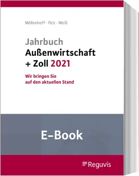 Möllenhoff / Pelz / Weiß |  Jahrbuch Außenwirtschaft + Zoll 2021 (E-Book) | eBook | Sack Fachmedien