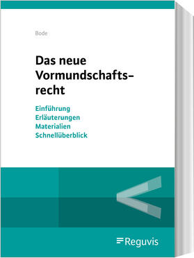 Bode | Bode, E: Das neue Vormundschaftsrecht | Buch | 978-3-8462-1230-1 | sack.de