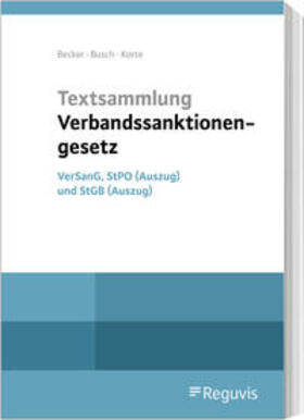 Becker / Busch / Korte | Textsammlung Verbandssanktionengesetz | Buch | 978-3-8462-1255-4 | sack.de