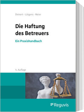 Deinert / Lütgens / Meier | Die Haftung des Betreuers | Buch | 978-3-8462-1263-9 | sack.de