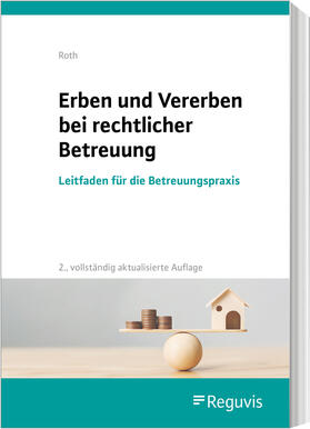 Roth | Erben und Vererben bei rechtlicher Betreuung | Buch | 978-3-8462-1294-3 | sack.de
